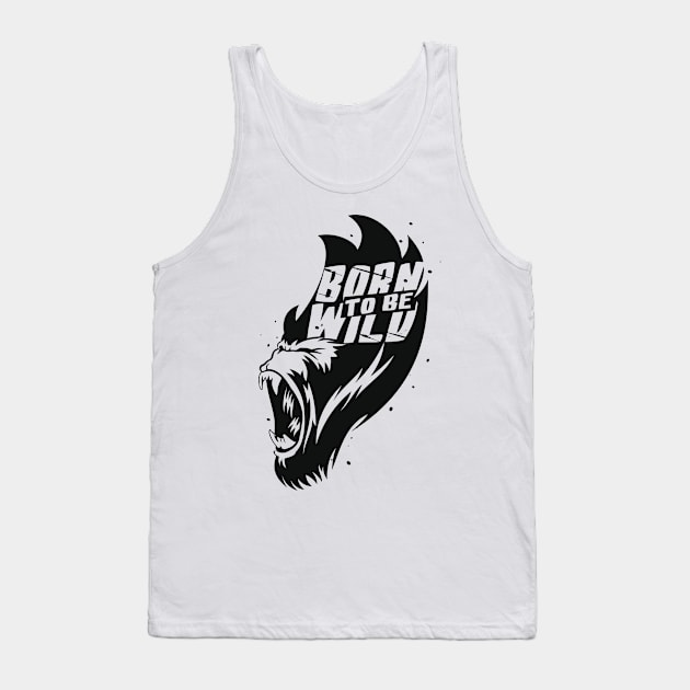 Born to Be Wild Tank Top by Whatastory